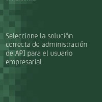Seleccione la solución correcta de administración de API para el usuario empresarial