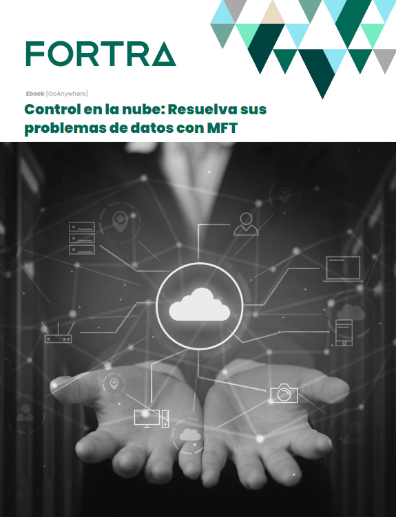 Control en la nube: Resuelva sus problemas de datos con MFT
